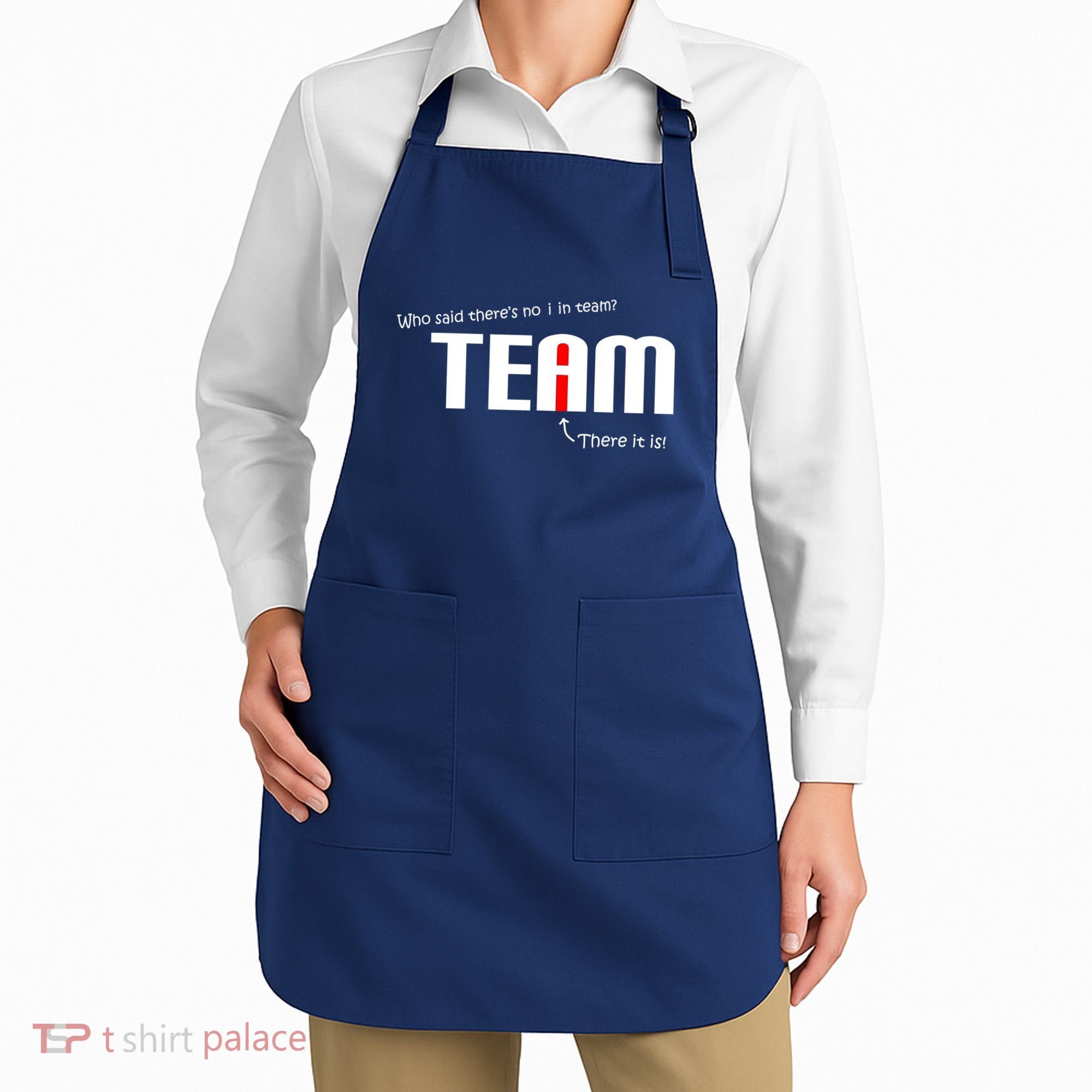 Who Said There's No I I Team Apron