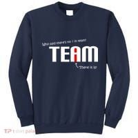 Who Said There's No I I Team Sweatshirt thumb 0