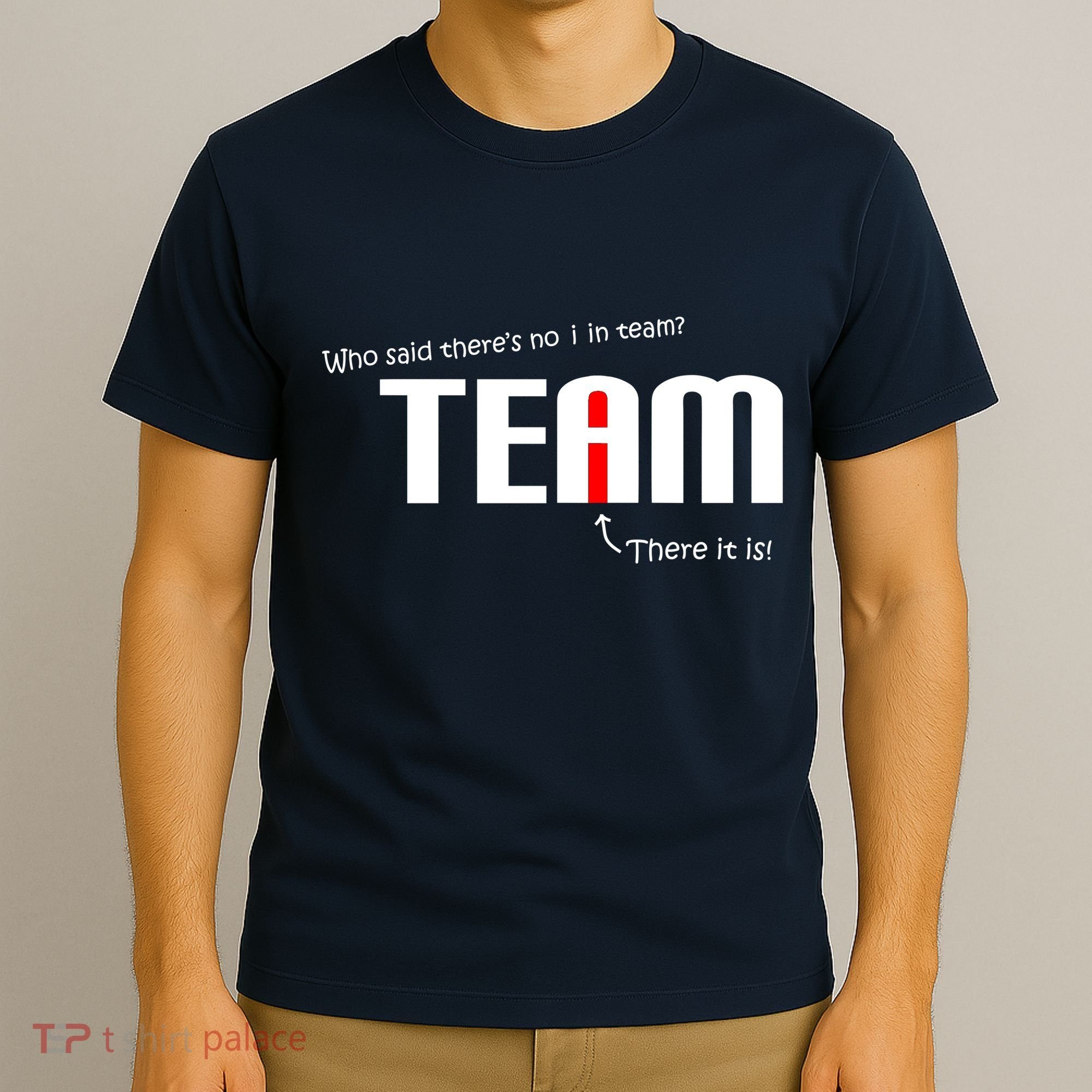 Who Said There's No I I Team T-Shirt