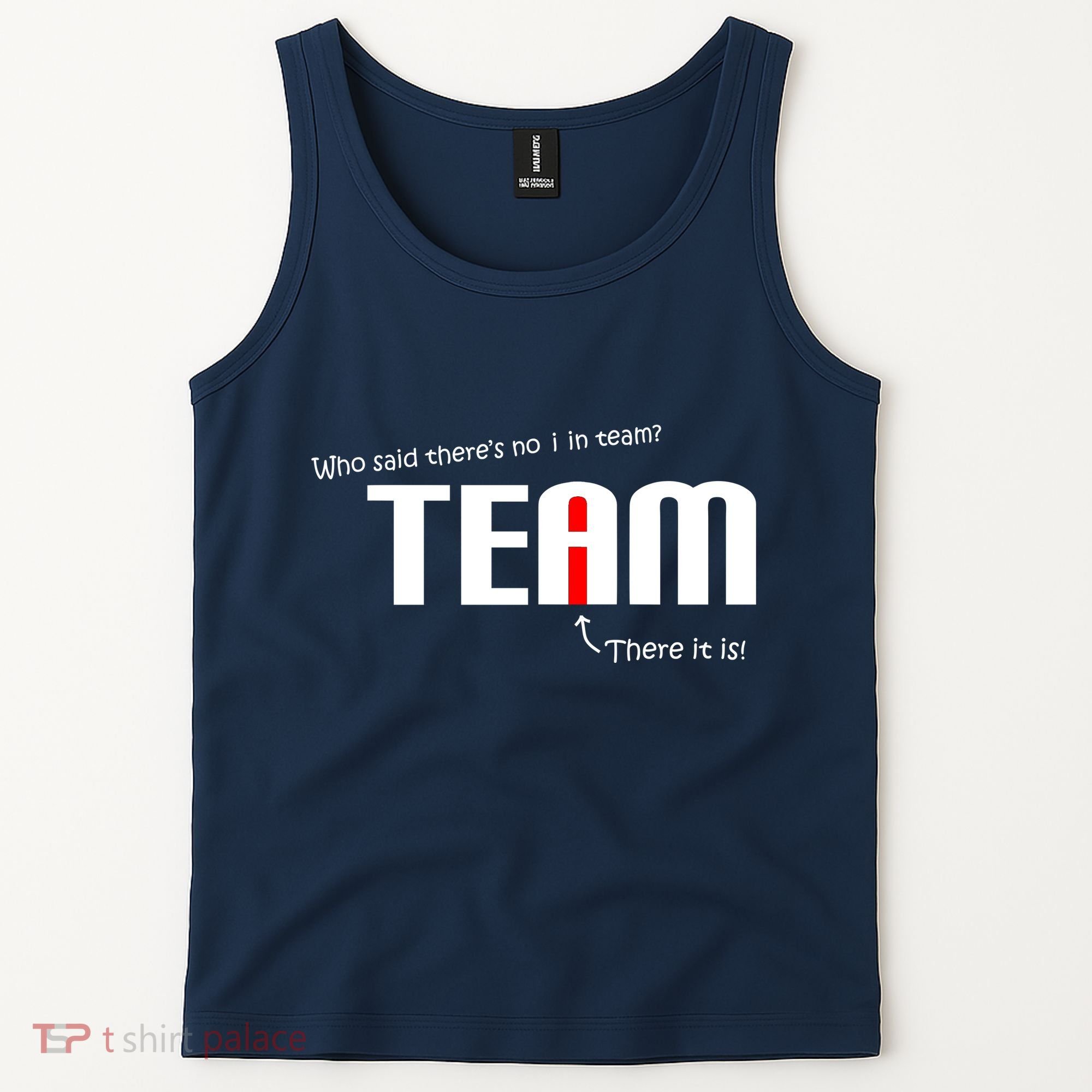 Who Said There's No I I Team Tank Top