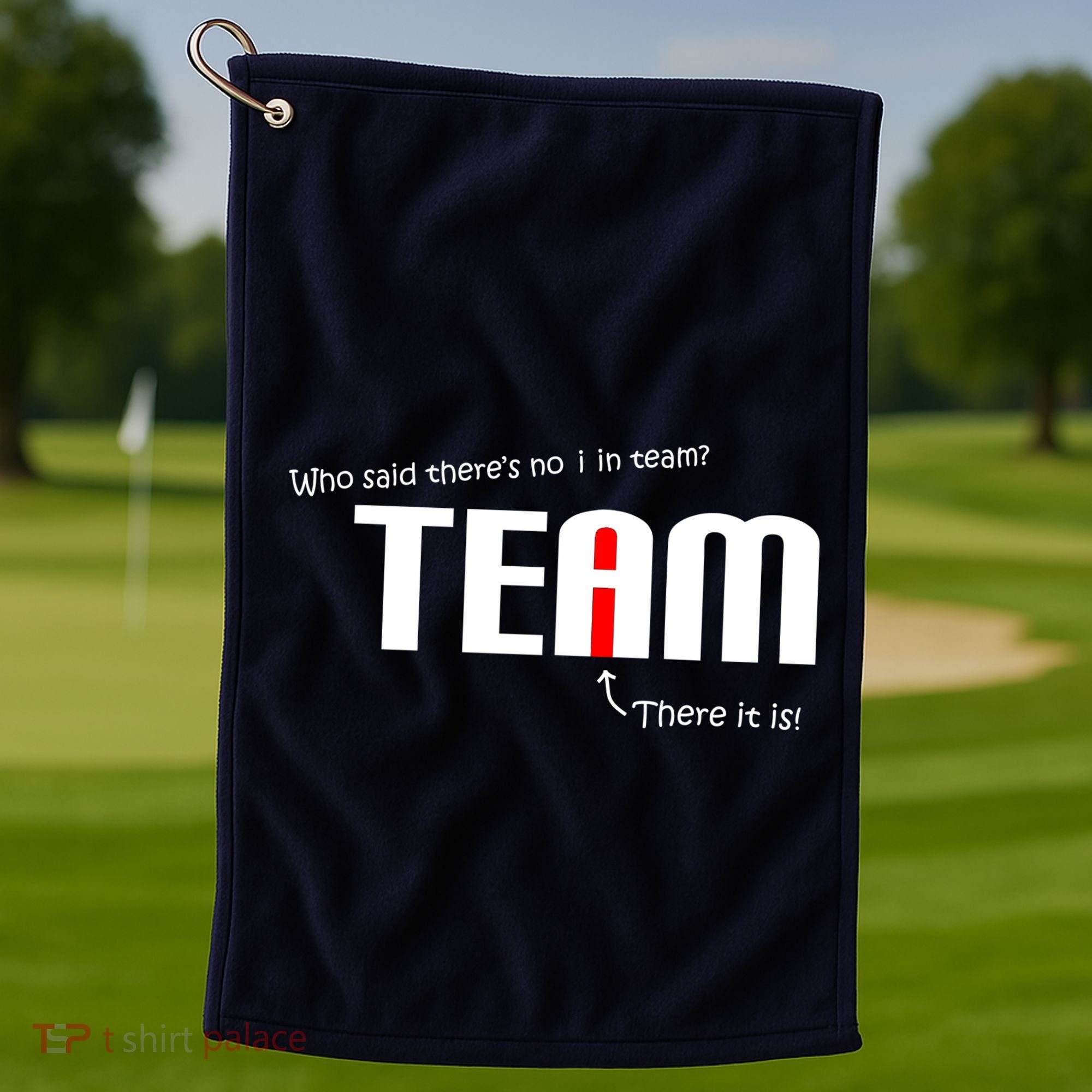 Who Said There's No I I Team Golf Towel