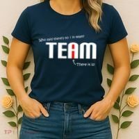 Who Said There's No I I Team Women's T-Shirt thumb 2