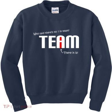 Who Said There's No I I Team Kids Sweatshirt