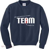 Who Said There's No I I Team Kids Sweatshirt thumb 0