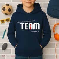 Who Said There's No I I Team Kids Hoodie thumb 2