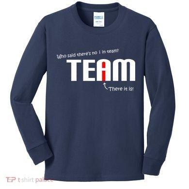 Who Said There's No I I Team Kids Long Sleeve Shirt