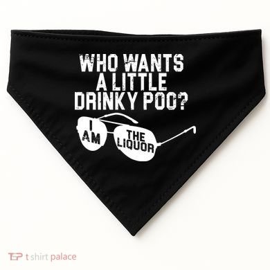 Who Wants A Little Drinky Poo  USA-Made Doggie Bandana