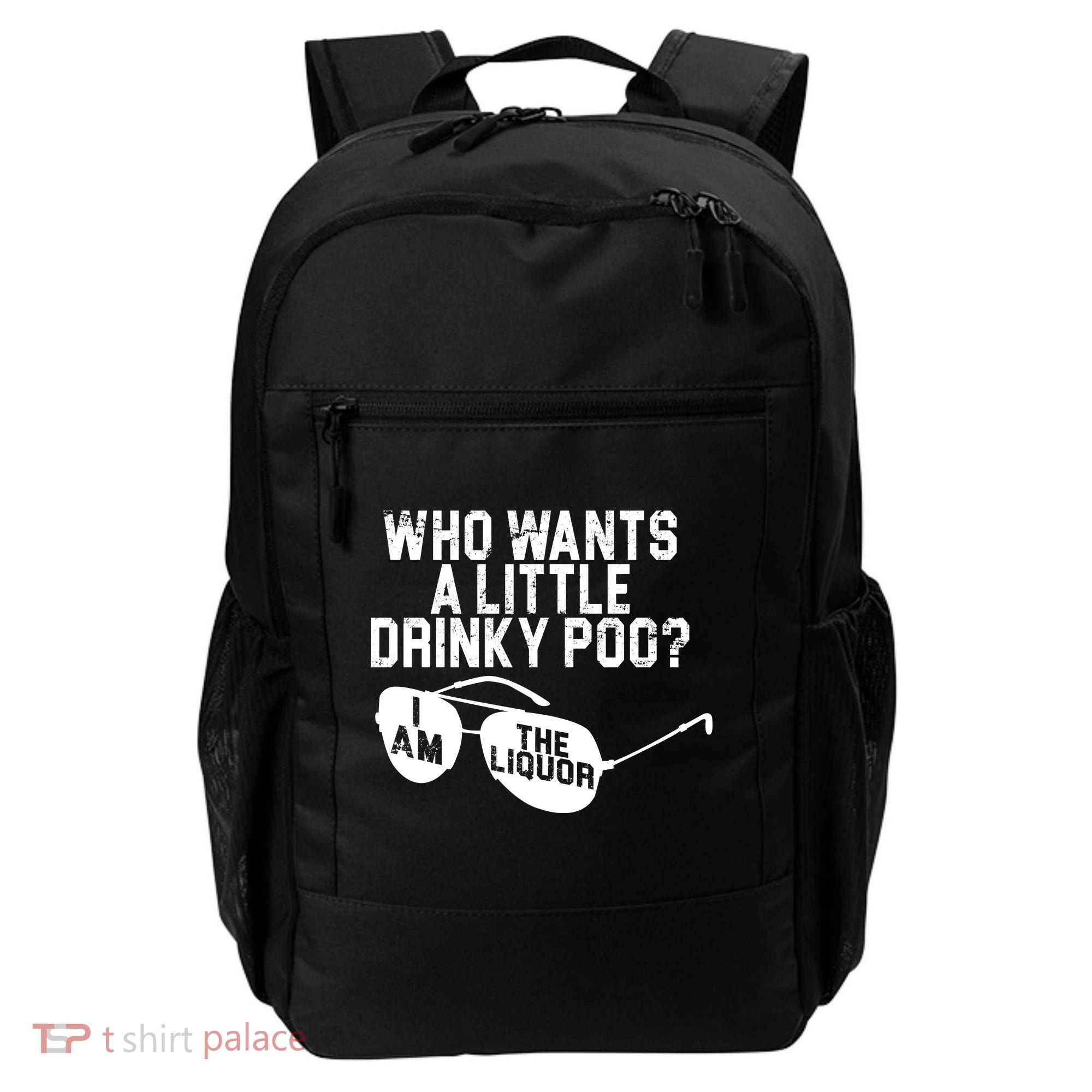 Who Wants A Little Drinky Poo  Backpack