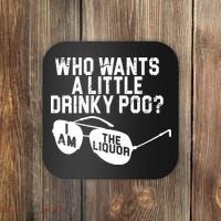 Who Wants A Little Drinky Poo  Coaster thumb 0