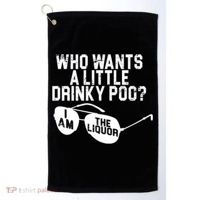 Who Wants A Little Drinky Poo  Golf Towel