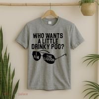 Who Wants A Little Drinky Poo  T-Shirt thumb 2