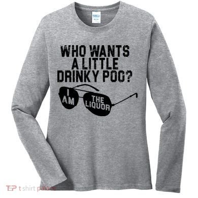 Who Wants A Little Drinky Poo  Women's Long Sleeve Shirt