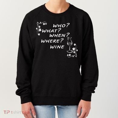 Who What When Where Wine Women's Sweatshirt