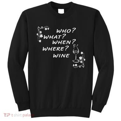 Who What When Where Wine Sweatshirt