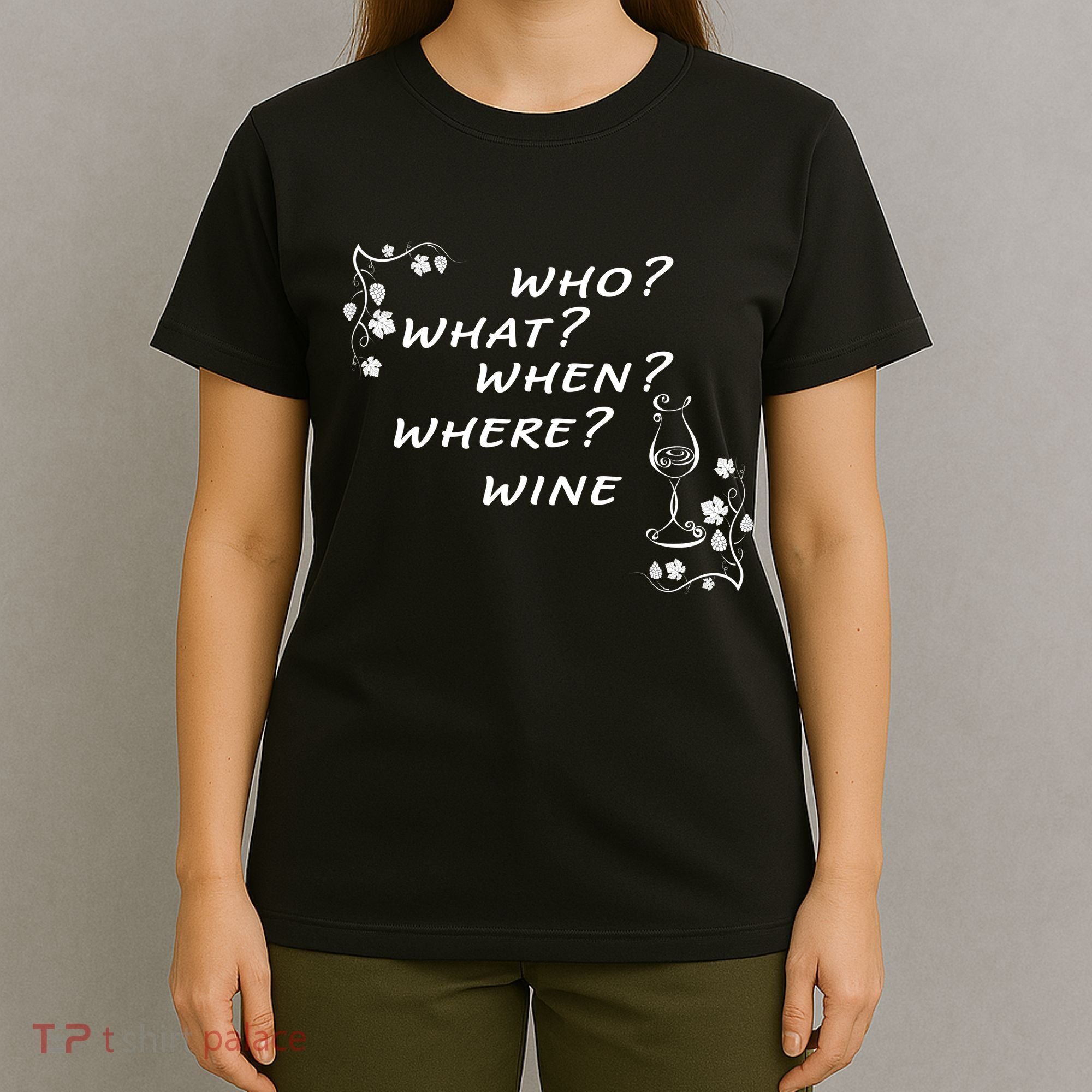Who What When Where Wine T-Shirt