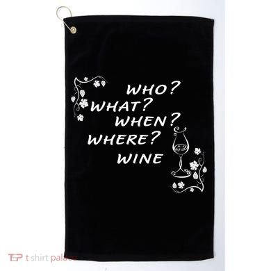 Who What When Where Wine Golf Towel