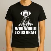 Who Would Jesus Draft T-Shirt thumb 3