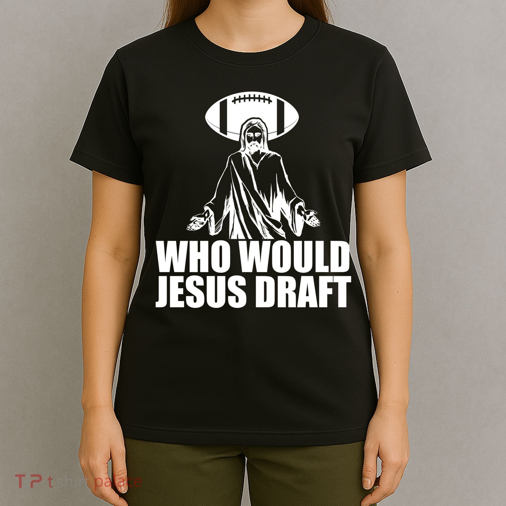 Who Would Jesus Draft T-Shirt