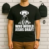 Who Would Jesus Draft T-Shirt thumb 6