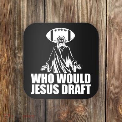 Who Would Jesus Draft Coaster