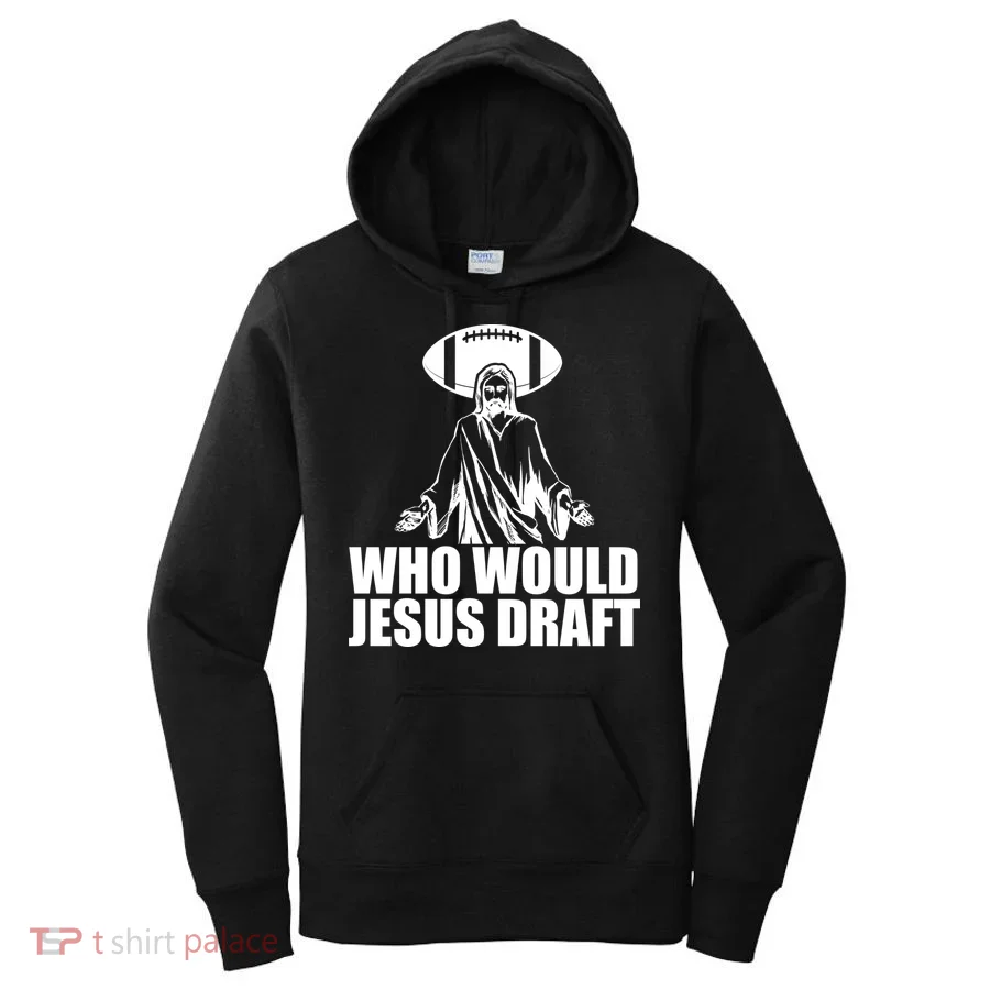 Who Would Jesus Draft Women's Hoodie