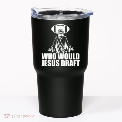 Who Would Jesus Draft Tumbler