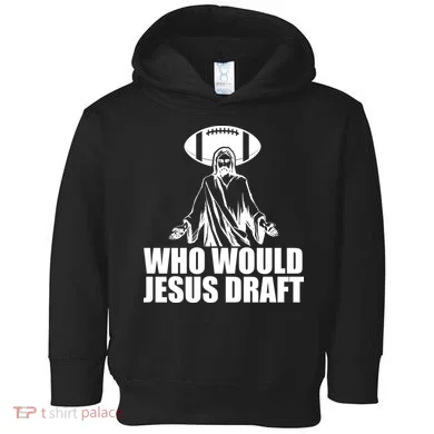 Who Would Jesus Draft Toddler Hoodie