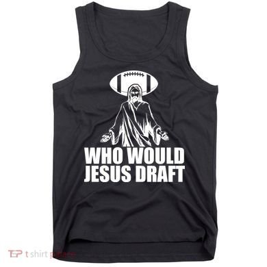 Who Would Jesus Draft Tank Top