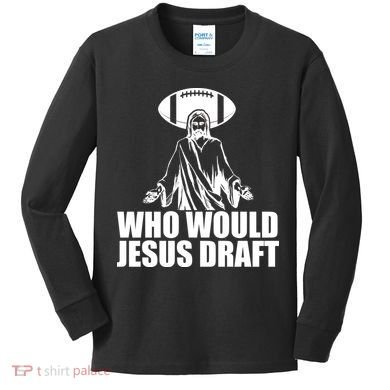 Who Would Jesus Draft Kids Long Sleeve Shirt
