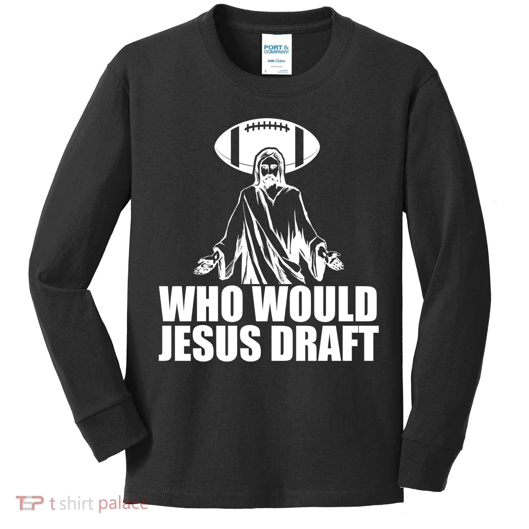 Who Would Jesus Draft Kids Long Sleeve Shirt