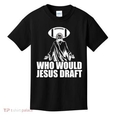 Who Would Jesus Draft Kids T-Shirt