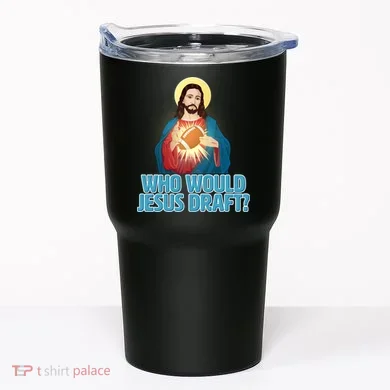 Who Would Jesus Draft1 Tumbler