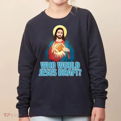 Who Would Jesus Draft1 Women's Sweatshirt