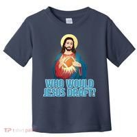Who Would Jesus Draft1 Toddler T-Shirt thumb 0