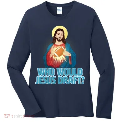 Who Would Jesus Draft1 Women's Long Sleeve Shirt