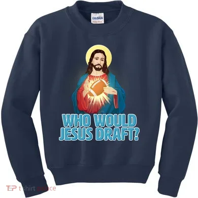 Who Would Jesus Draft1 Kids Sweatshirt