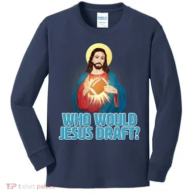 Who Would Jesus Draft1 Kids Long Sleeve Shirt