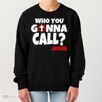 Who You Gonna Call? Jesus Busters Women's Sweatshirt thumb 0