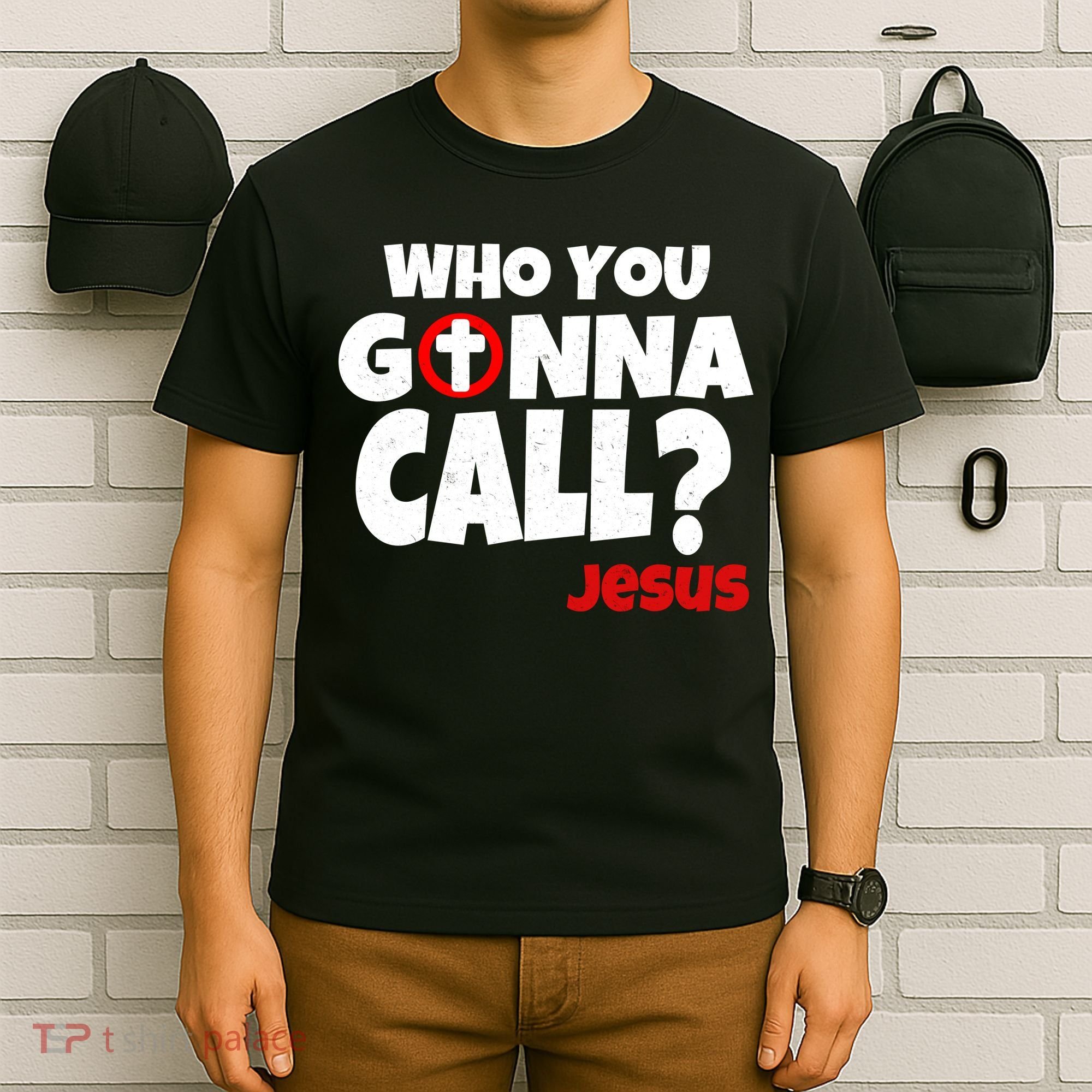 Who You Gonna Call? Jesus Busters T-Shirt