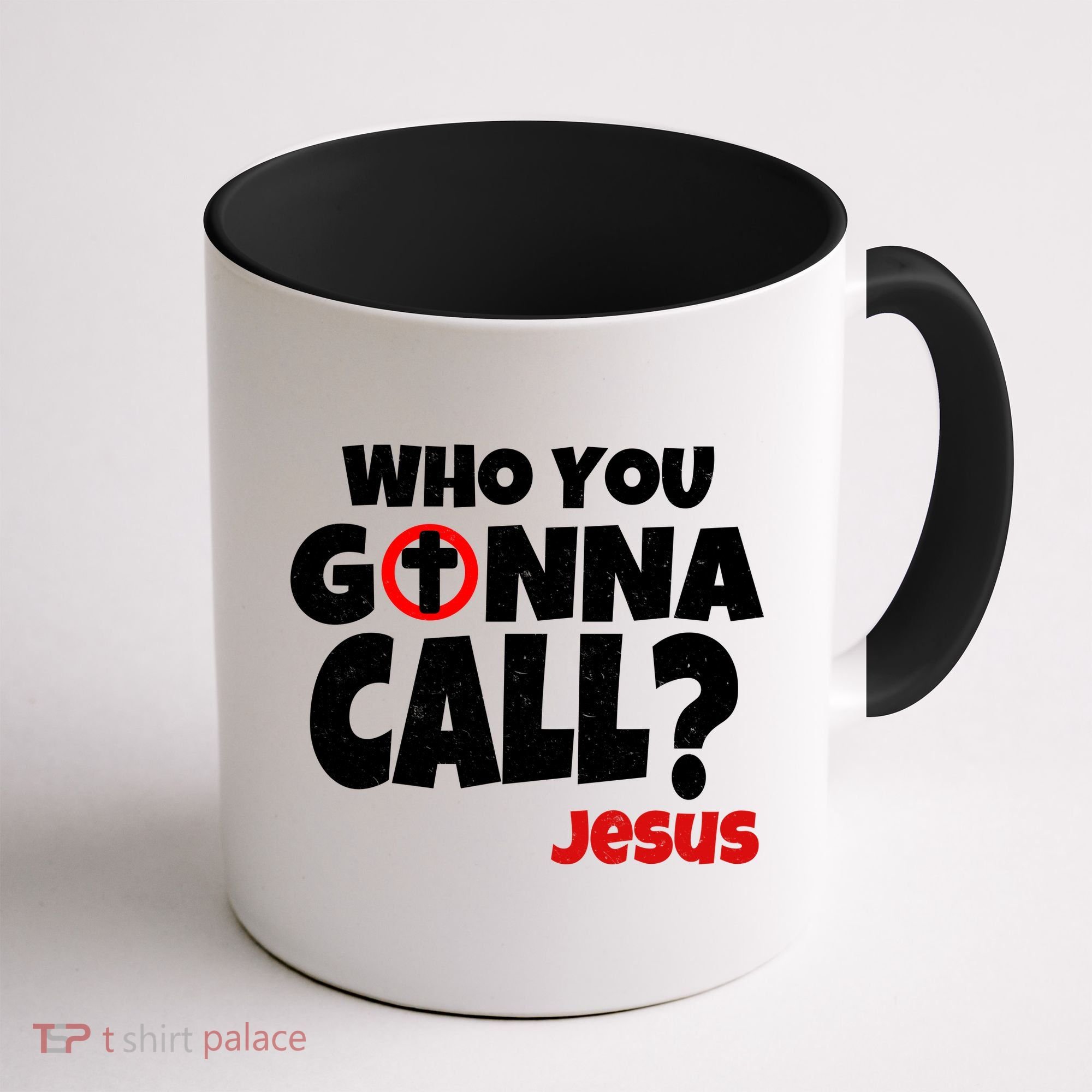 Who You Gonna Call? Jesus Busters Coffee Mug