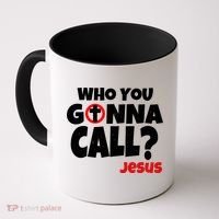 Who You Gonna Call? Jesus Busters Coffee Mug thumb 0