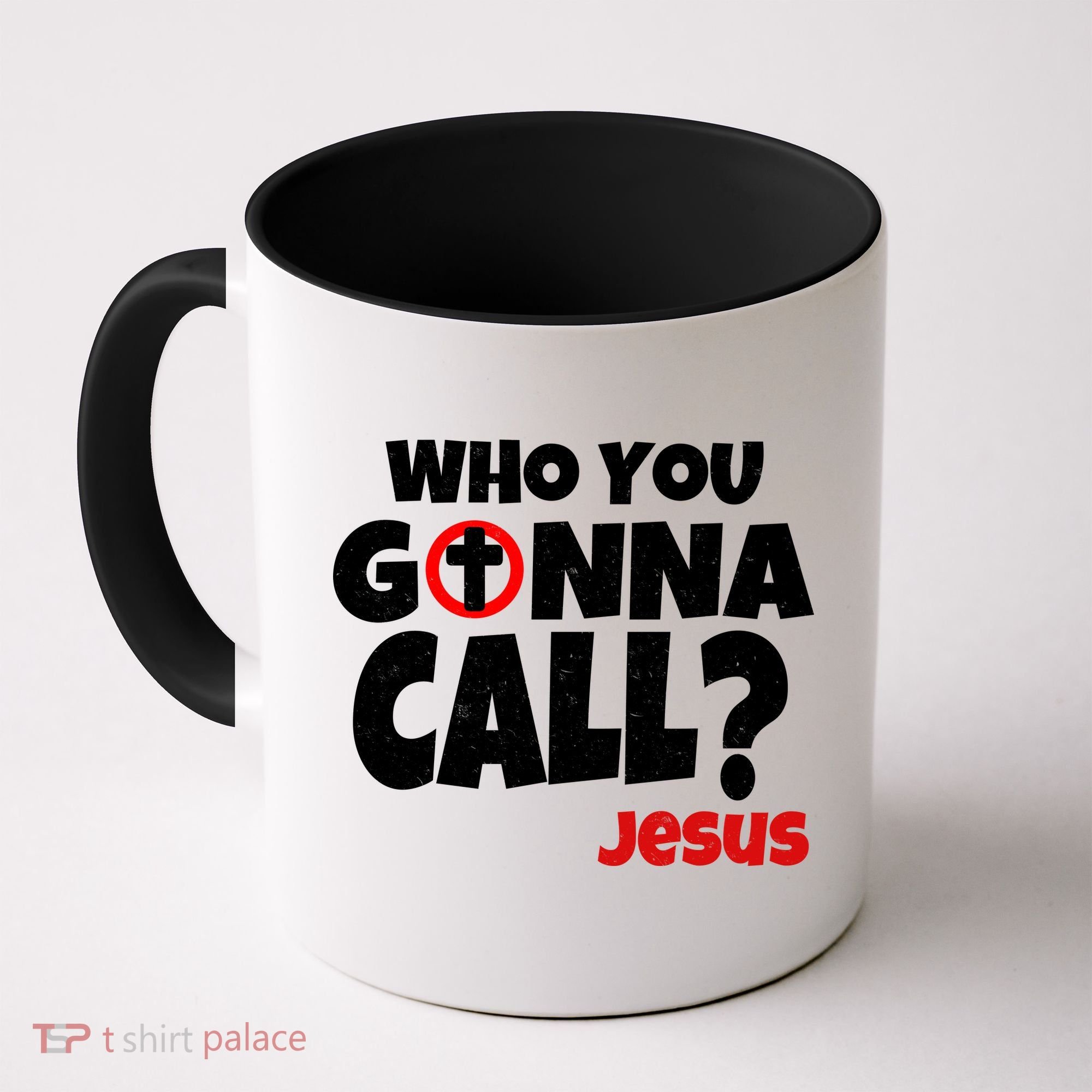 Who You Gonna Call? Jesus Busters Coffee Mug