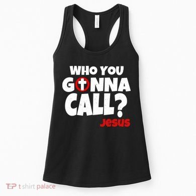 Who You Gonna Call? Jesus Busters Women's Tank Top