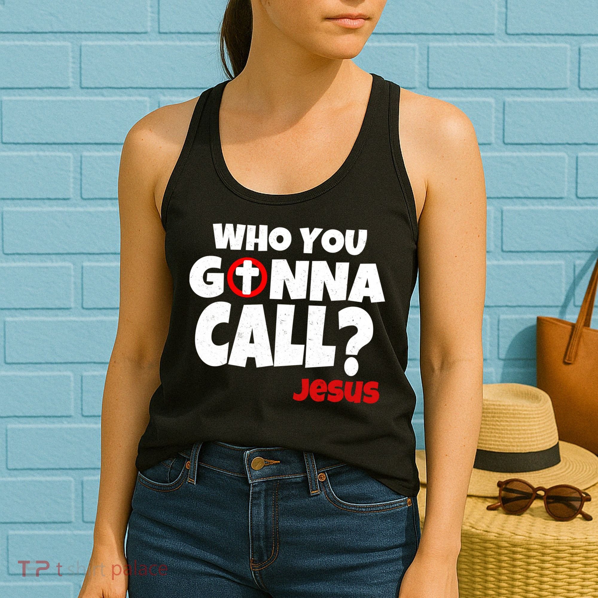 Who You Gonna Call? Jesus Busters Women's Tank Top