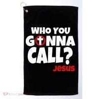 Who You Gonna Call? Jesus Busters Golf Towel thumb 0