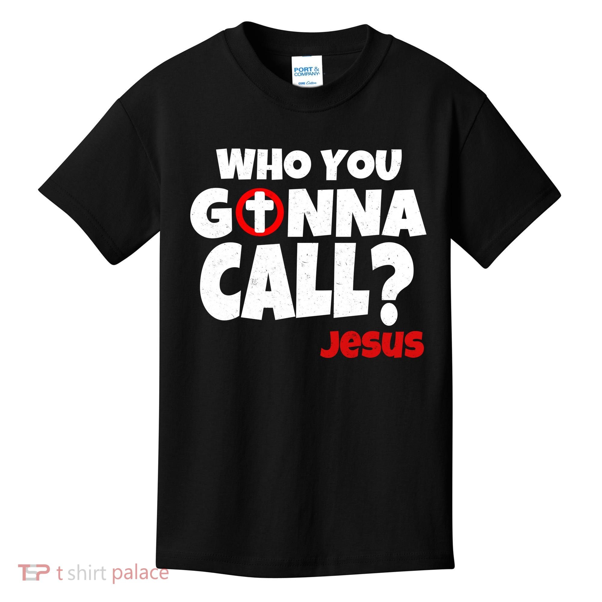 Who You Gonna Call? Jesus Busters Kids T-Shirt
