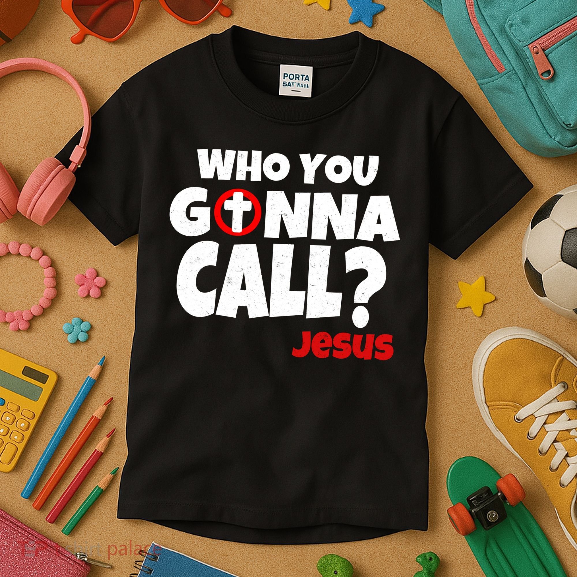Who You Gonna Call? Jesus Busters Kids T-Shirt
