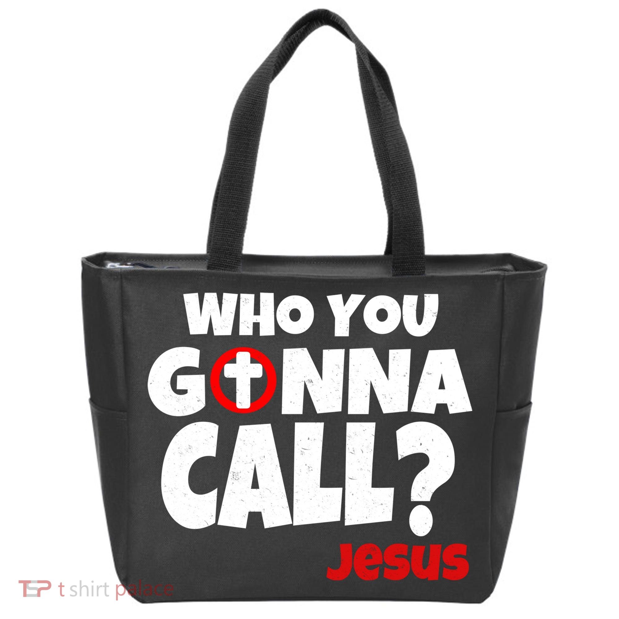 Who You Gonna Call? Jesus Busters Tote Bag