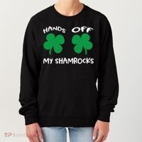 Womens Hands OFF My Shamrocks St. Patrick's Day Celebration Women's Sweatshirt thumb 0