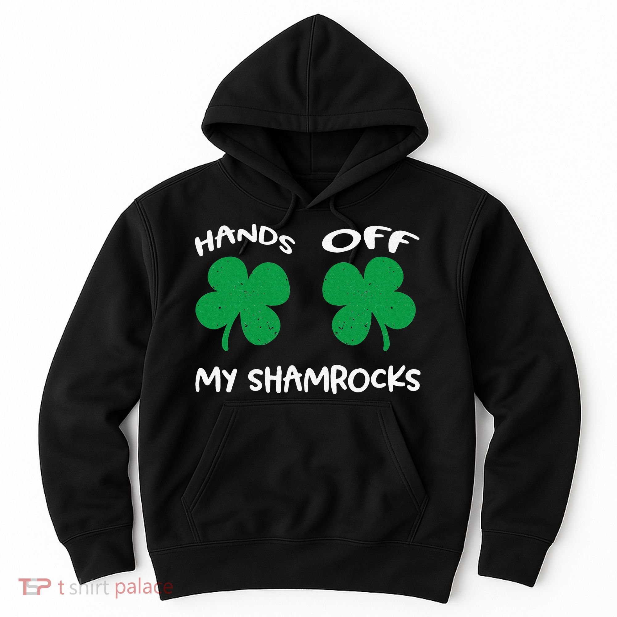 Womens Hands OFF My Shamrocks St. Patrick's Day Celebration Hoodie